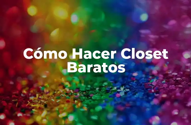 Cómo Hacer Closet Baratos
