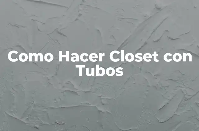 Closet con Tubos