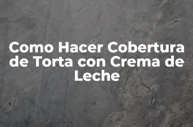 Como Hacer Cobertura de Torta con Crema de Leche