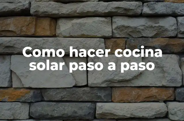 Como Hacer Cocina Solar Paso a Paso