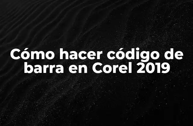 Cómo Hacer Código de Barra en Corel 2019