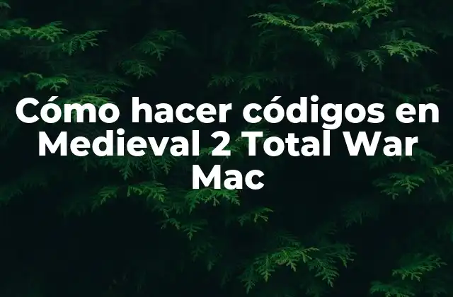 Cómo Hacer Códigos en Medieval 2 Total War Mac 2 Cómo hacer códigos en Medieval 2 Total War Mac