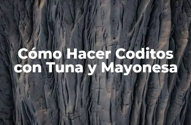 Cómo Hacer Coditos con Tuna y Mayonesa