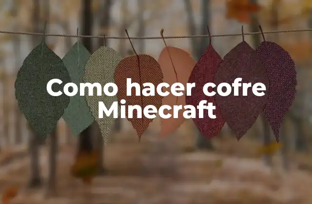 Como Hacer Cofre Minecraft