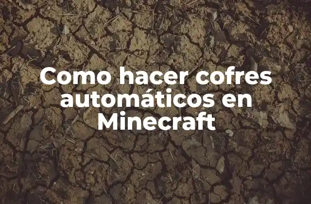 Como Hacer Cofres Automáticos en Minecraft