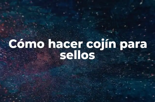 Cómo Hacer Cojín para Sellos