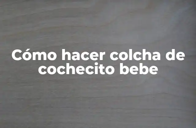 Cómo Hacer Colcha de Cochecito Bebe