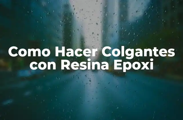 Como Hacer Colgantes con Resina Epoxi