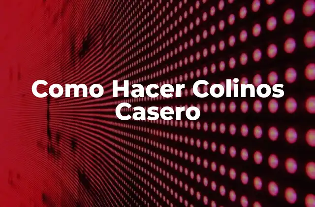 Como Hacer Colinos Casero