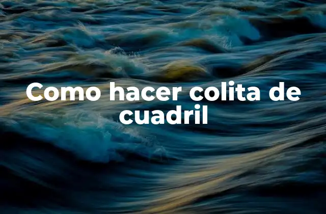 Como Hacer Colita de Cuadril