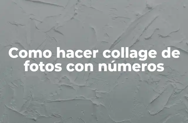 Como Hacer Collage de Fotos con Números