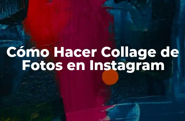 Cómo Hacer Collage de Fotos en Instagram