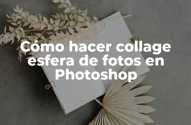 Cómo Hacer Collage Esfera de Fotos en Photoshop
