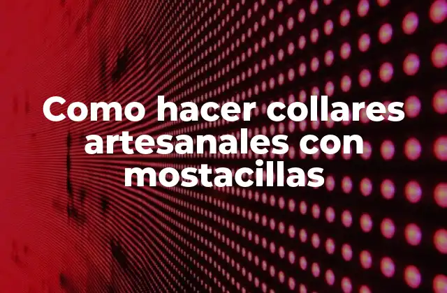 Como Hacer Collares Artesanales con Mostacillas 2 Collares artesanales con mostacillas