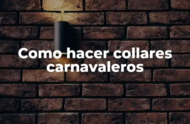 Como Hacer Collares Carnavaleros