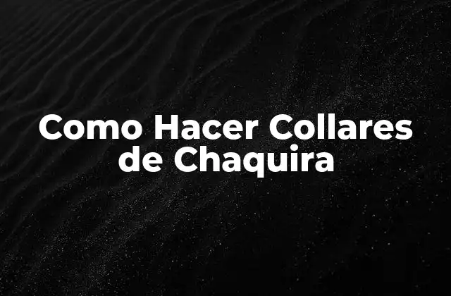 Como Hacer Collares de Chaquira