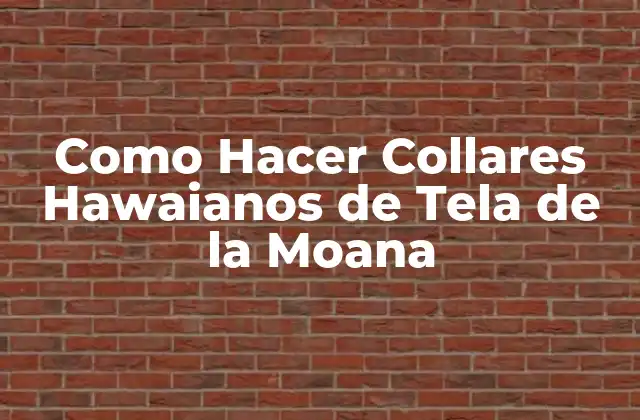 Como Hacer Collares Hawaianos de Tela de la Moana