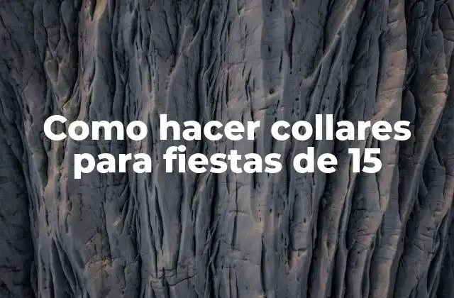 Como Hacer Collares para Fiestas de 15