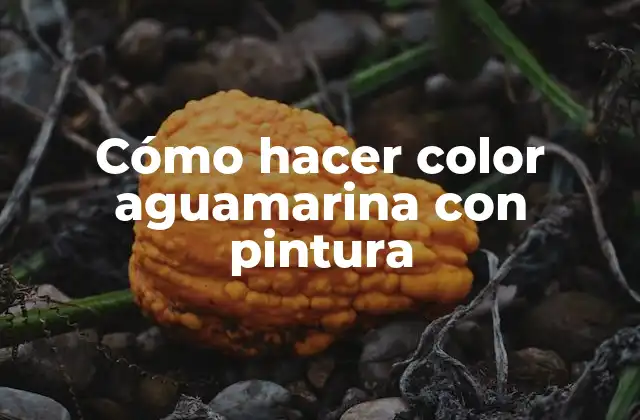 Cómo Hacer Color Aguamarina con Pintura