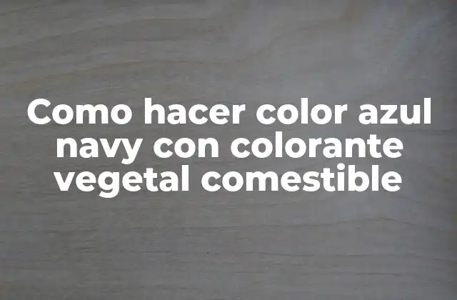 Como Hacer Color Azul Navy con Colorante Vegetal Comestible