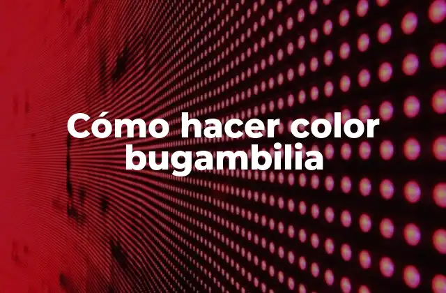 ¿Qué es el color bugambilia?