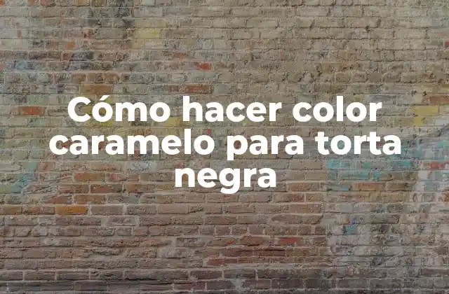 Cómo Hacer Color Caramelo para Torta Negra