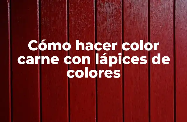 Cómo Hacer Color Carne con Lápices de Colores