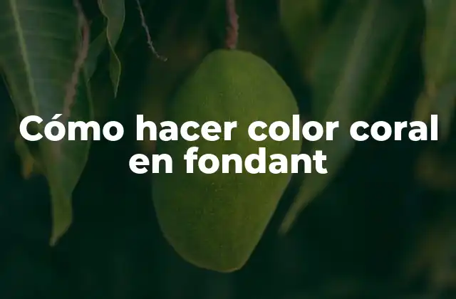 Cómo Hacer Color Coral en Fondant