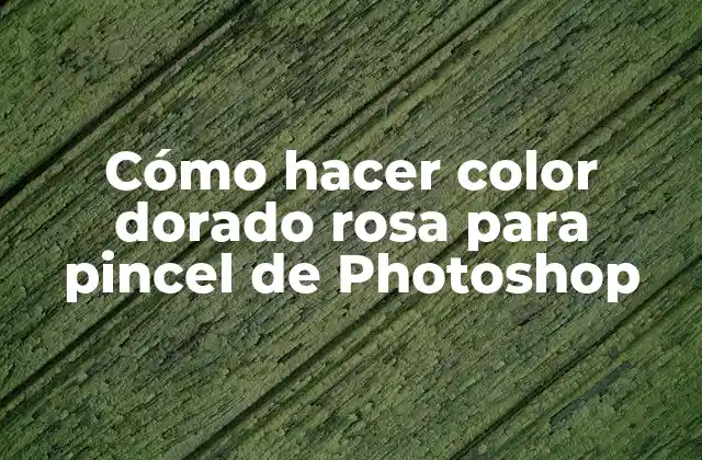 Cómo Hacer Color Dorado Rosa para Pincel de Photoshop