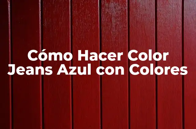 Cómo Hacer Color Jeans Azul con Colores