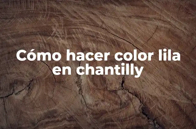 Cómo Hacer Color Lila en Chantilly