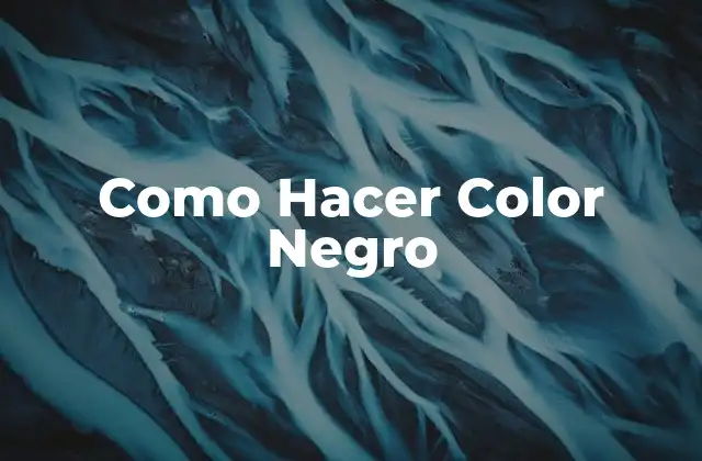 Qué es el Color Negro y para Qué Sirve
