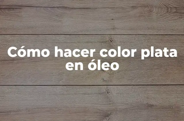 Cómo Hacer Color Plata en Óleo