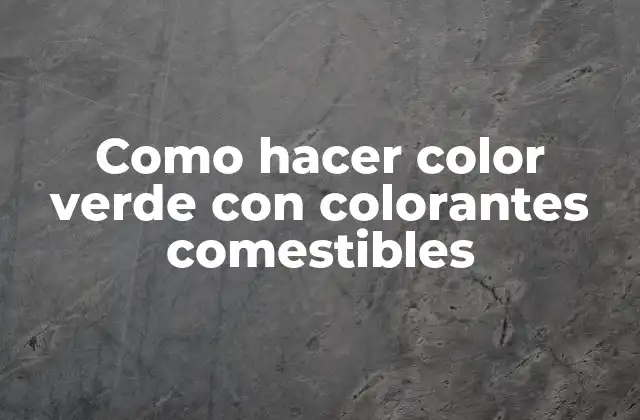 Como Hacer Color Verde con Colorantes Comestibles