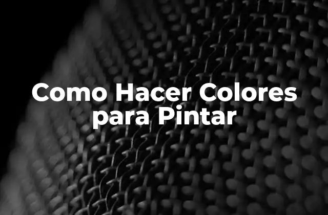 Como Hacer Colores para Pintar