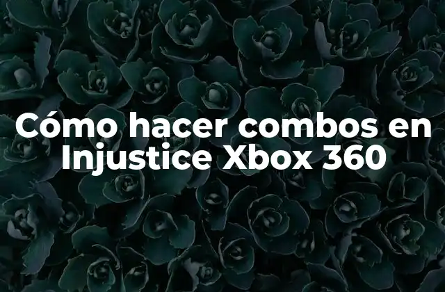 Cómo Hacer Combos en Injustice Xbox 360