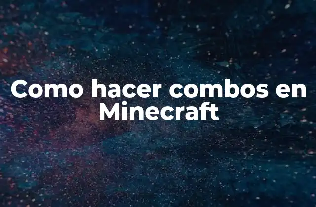 Como Hacer Combos en Minecraft