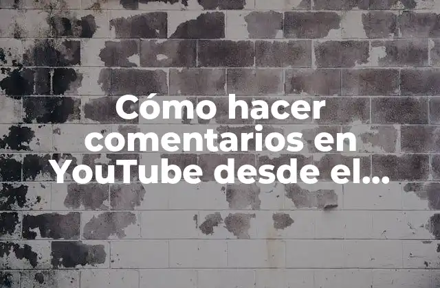 Cómo hacer comentarios en YouTube desde el celular