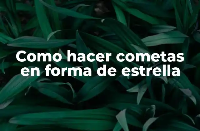 Como Hacer Cometas en Forma de Estrella