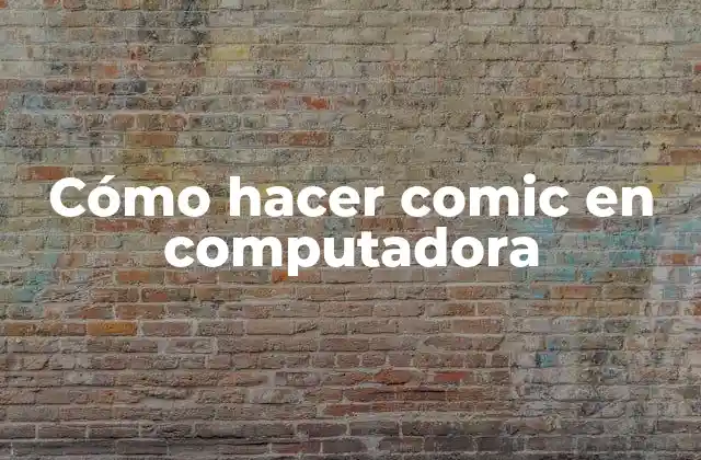 Cómo Hacer Comic en Computadora