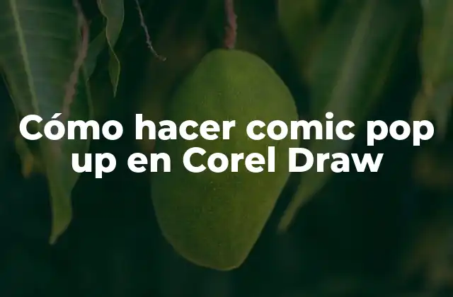 ¿Qué es un comic pop up y cómo se utiliza en Corel Draw?
