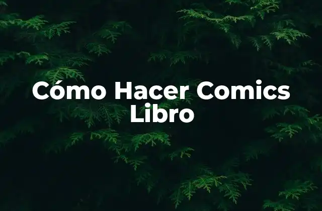 Cómo Hacer Comics Libro