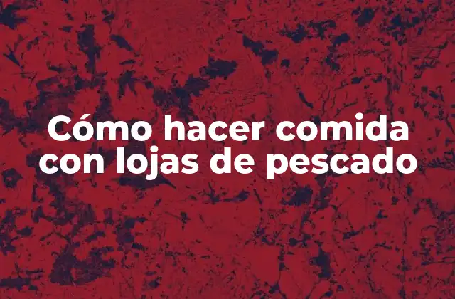 Cómo Hacer Comida con Lojas de Pescado 2 Lojas de pescado