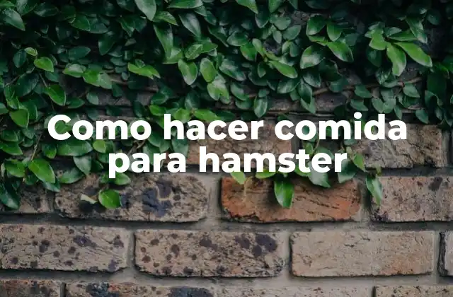 Como Hacer Comida para Hamster