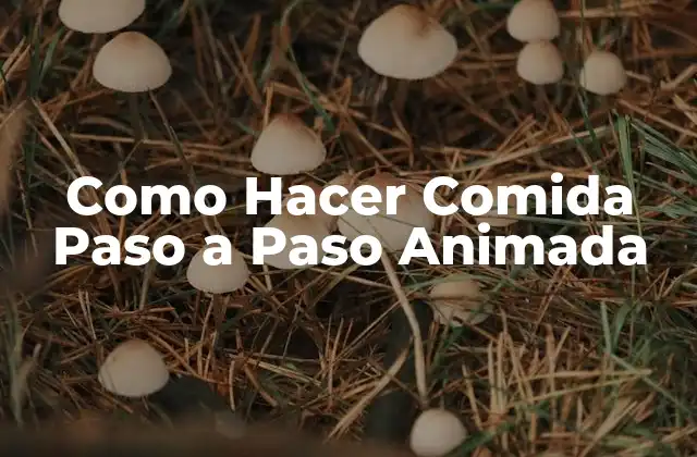 Como Hacer Comida Paso a Paso Animada