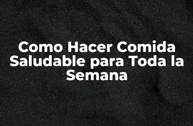 ¿Qué es la Comida Saludable y para Qué Sirve?
