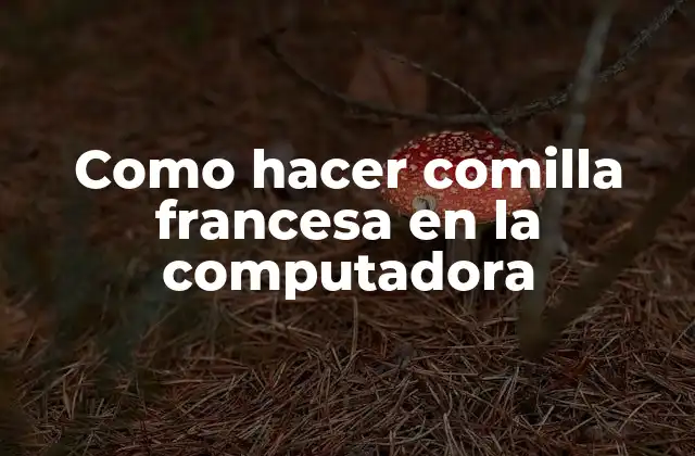 ¿Qué es una comilla francesa y para qué se utiliza?