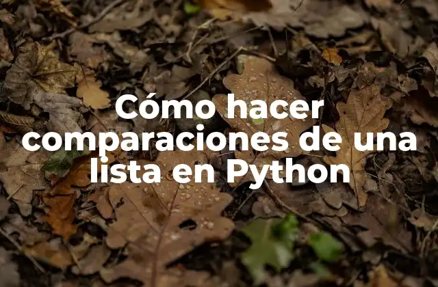 Cómo Hacer Comparaciones de una Lista en Python