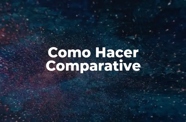 Como Hacer Comparative