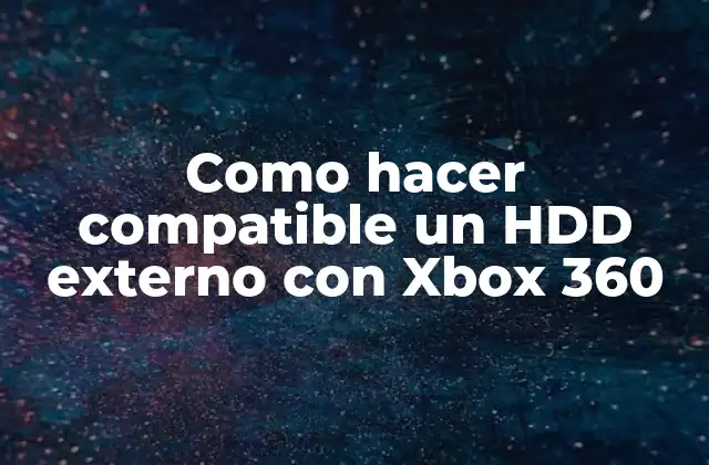 Como Hacer Compatible un Hdd Externo con Xbox 360